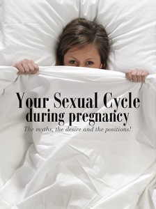Your Sexual Cycle During Pregnancy: The Myths, the Desire & the